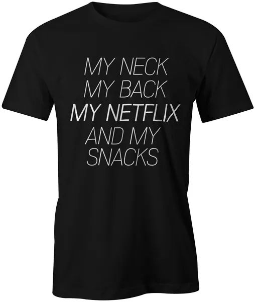 

my netflix chill funny quote novelty custom printed t-shirt mens, White;black