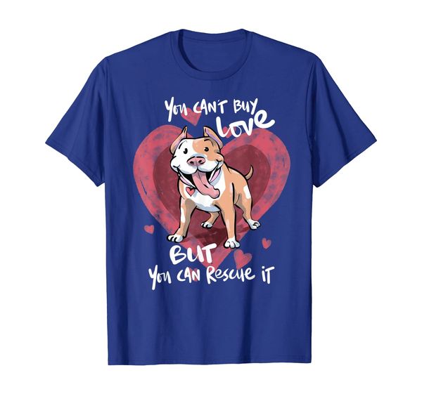 

You Can't Buy Love But You Can Rescue It - Dog Rescue Shirt, Mainly pictures