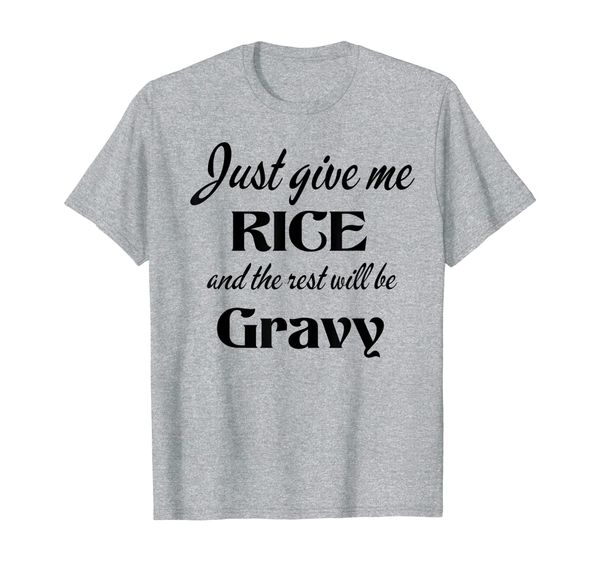 

funny rice and gravy louisiana acadiana cajun food humor t-shirt, White;black