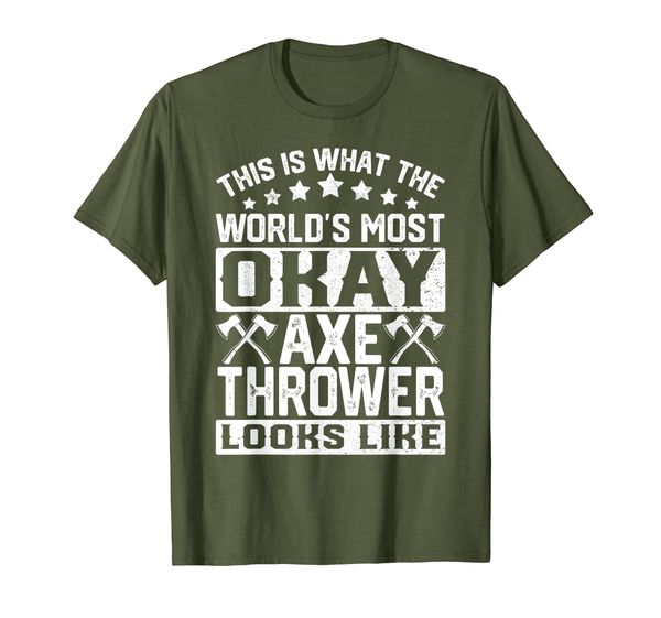 

most okay axe thrower funny hatchet throwing gift t-shirt, White;black