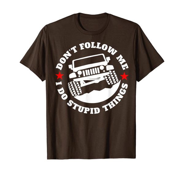 

don't follow me i do stupid things funny 4x4 t-shirt, White;black