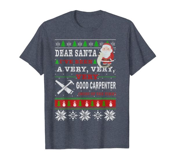 

dear santa i've been a very good carpenter t-shirt, White;black