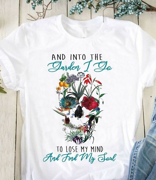 

and into the garden i go to lose my mind t-shirt, White;black