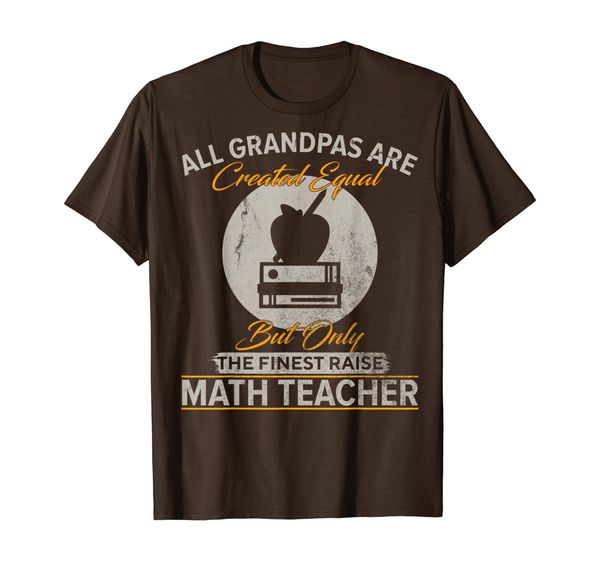

vintage only the finest grandpas raise math teacher funny t-shirt, White;black