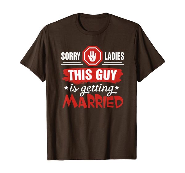 

Sorry Ladies This Guy Is Getting Married Bachelor T Shirt, Mainly pictures