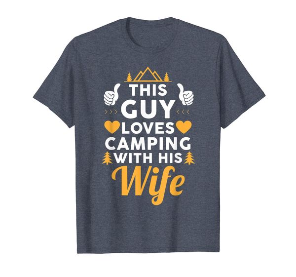 

This Guy Loves Camping With His Wife Funny Camping T Shirt, Mainly pictures