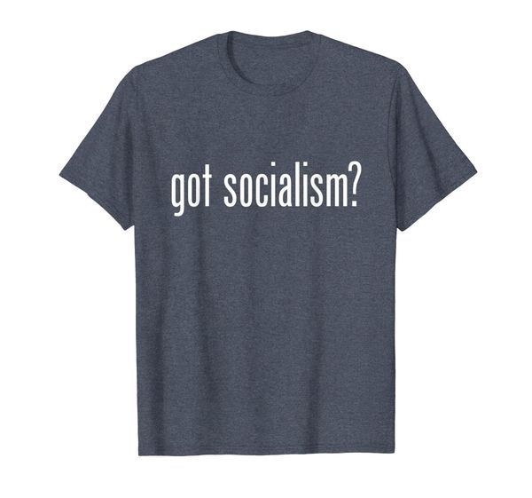 

got socialism parody funny t-shirt, White;black