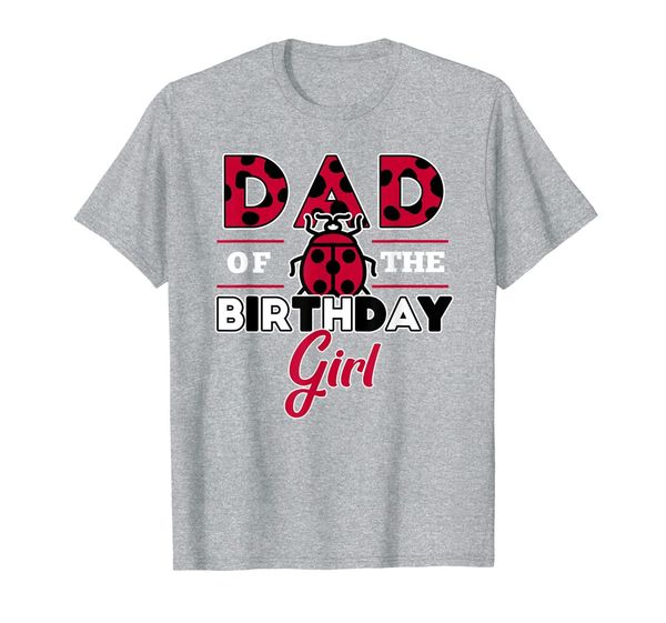 

mens dad of the birthday girl ladybug theme daddy party t-shirt, White;black