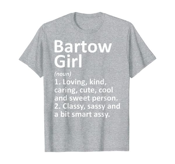 

bartow girl fl florida funny city home roots gift t-shirt, White;black
