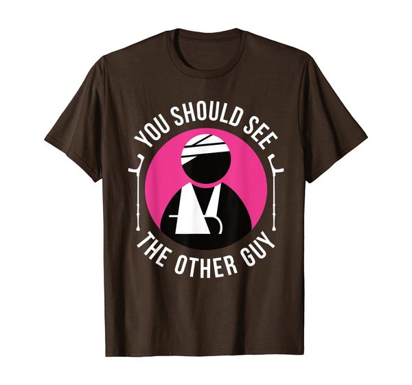 

funny you should see the other guy shirt get well soon gift, White;black