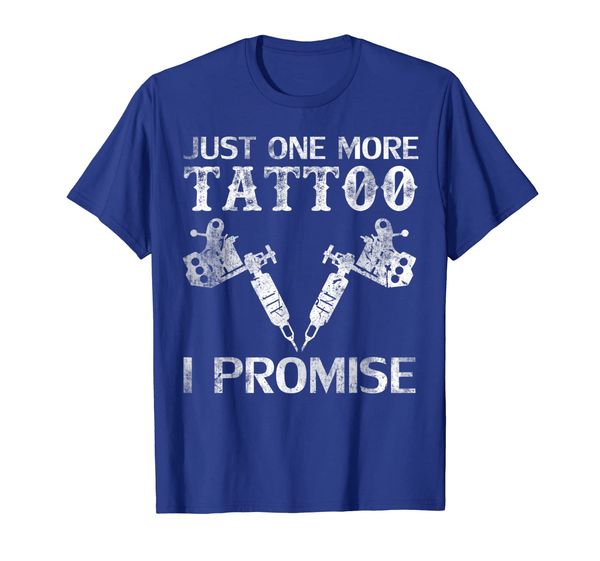 

just one more tattoo i promise t-shirt funny artist cool gif, White;black