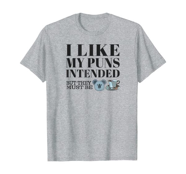 

i like my puns intended but they must be quality t-shirt., White;black