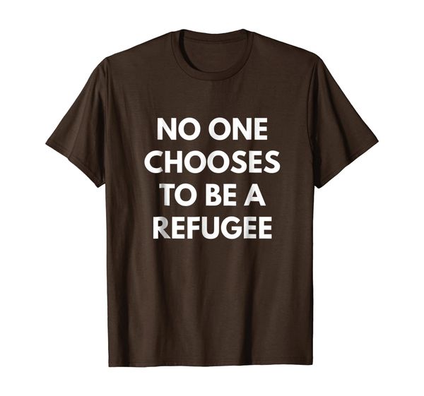 

No One Chooses To Be A Refugee t-shirt - Activists Shirts, Mainly pictures