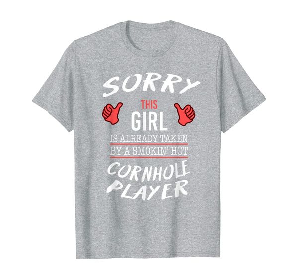 

sorry this girl is taken by cornhole player funny tshirt, White;black
