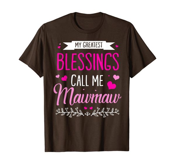 

Funny My Greatest Blessings Call Me Mawmaw Gift TShirts, Mainly pictures