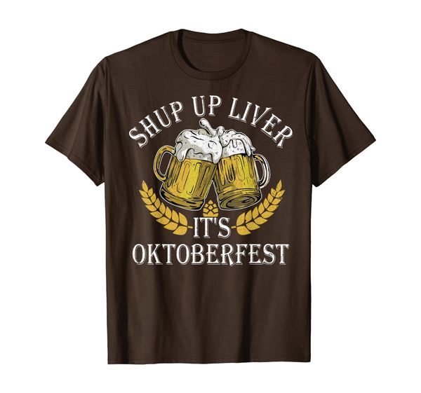 

Shut Up Liver It' Oktoberfest Funny Beer Drinking T-Shirt, Mainly pictures