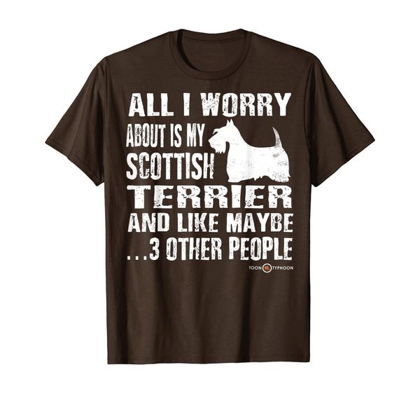 

Scottish Terrier T-shirt | All I worry about is my Scott...., Mainly pictures