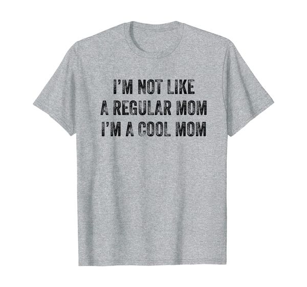 

i'm not like a regular mom i'm a cool mom funny t-shirt, White;black