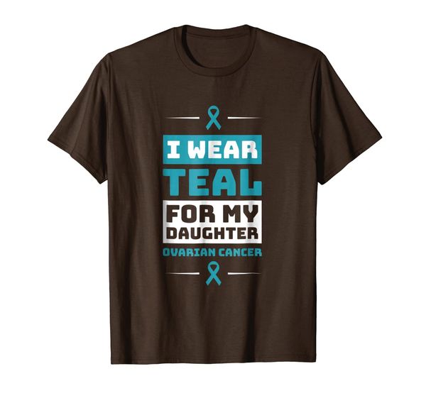 

I Wear Teal For My Daughter Ovarian Cancer Awareness T Shirt, Mainly pictures