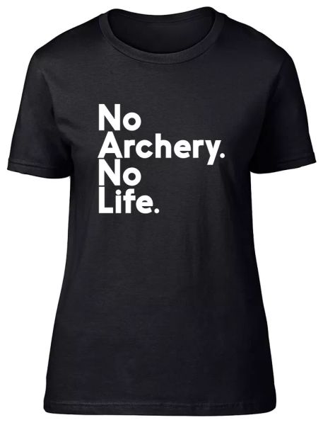 

No Archery No Life Fitted Womens Ladies T Shirt, White;black