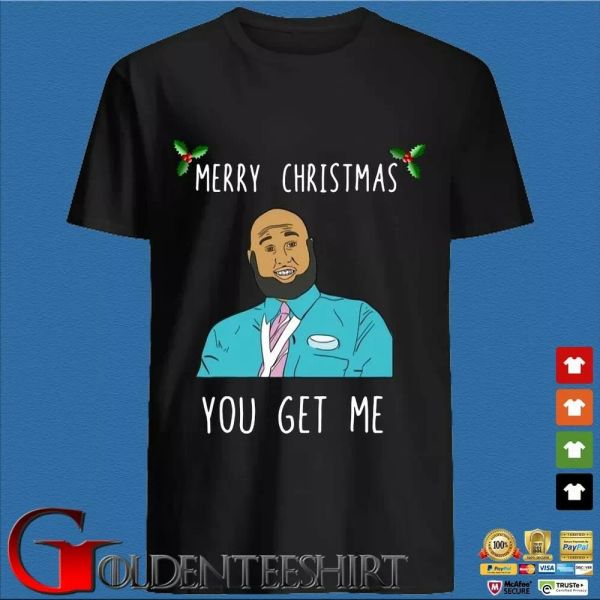 

merry christmas you get me t-shirt, White;black