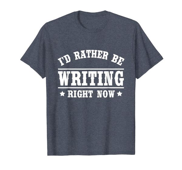 

I'd Rather Be Writing T-Shirt Funny Gift Shirt for Writers, Mainly pictures