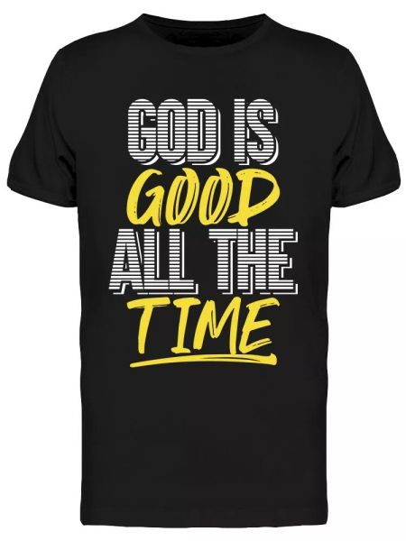 

god is good all the time graphic tee men's -image by shutterstock, White;black