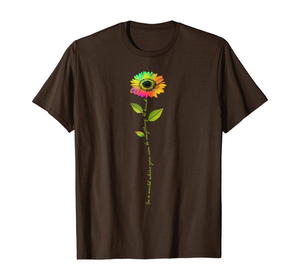 

in world where you can be anything be kind t-shirt sunflower, White;black