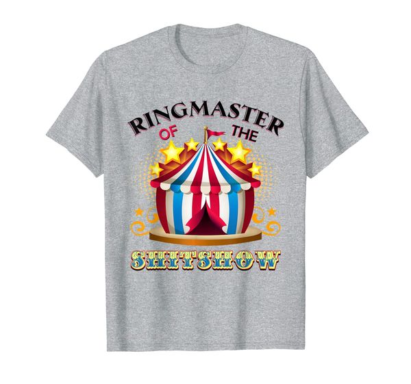 

Ringmaster of the Shitshow - Welcome to the Shitshow T-Shirt, Mainly pictures