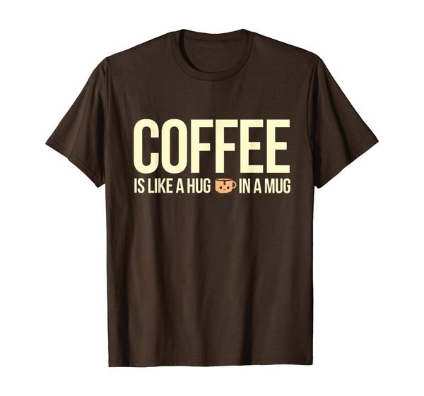 

Coffee is Like A Hug in A Mug travel cups Graphic Makers T-Shirt, Mainly pictures