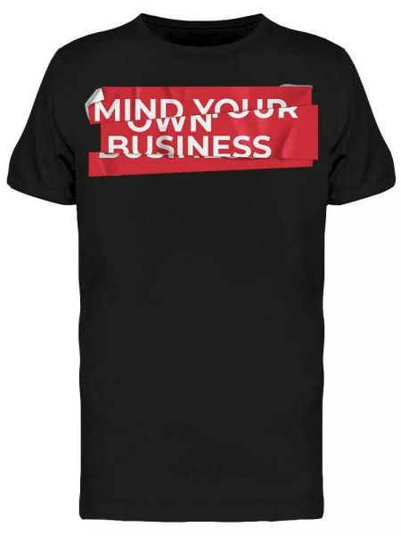 

Mind Your Own Business Men's Tee -Image by Shutterstock, White;black