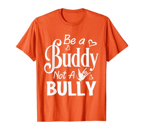 

Be A Buddy Not A Bully Unity Day Orange T-Shirt, Mainly pictures