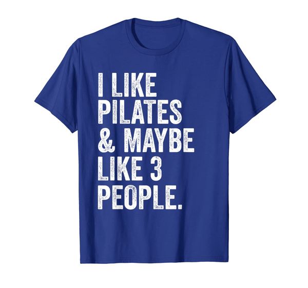 

i like pilates maybe like 3 people t-shirt funny women, White;black