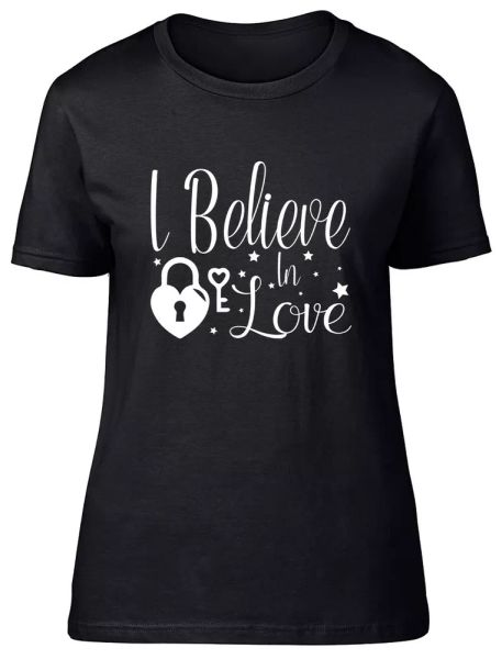 

i believe in love fitted womens ladies t shirt, White;black