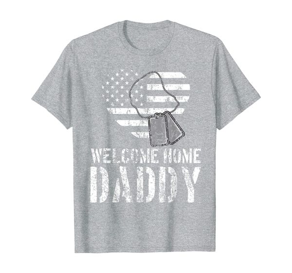 

Welcome Home Daddy Shirt Military Matching Homecoming Gift, Mainly pictures
