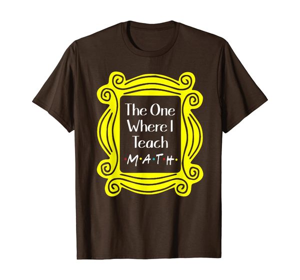 

the one where i teach math tshirt funny math teacher gift, White;black