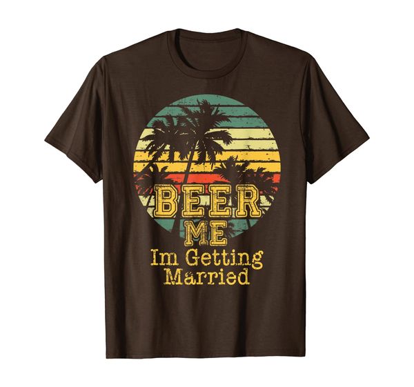 

beer me i'm getting married vintage groom bachelor party t-s, White;black