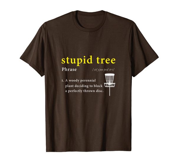 

Stupid Tree Disc Golf T-Shirt Definition Funny Shirt Gift T-Shirt, Mainly pictures