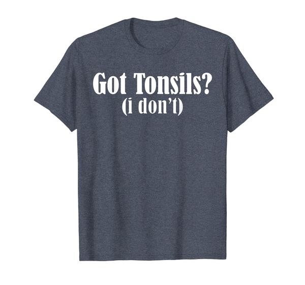 

Got tonsils I don't funny tonsillectomy surgery gifts tshirt, Mainly pictures