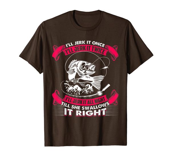 

fishing till she swallows it right tee t-shirt, White;black