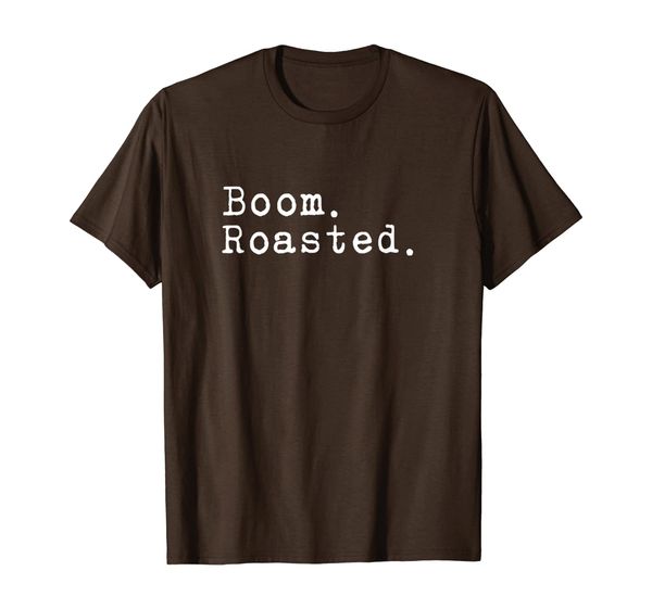 

boom. roasted. t-shirt, White;black