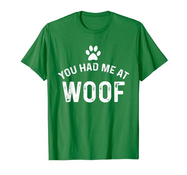 

you had me at woof dog funny t-shirt, White;black