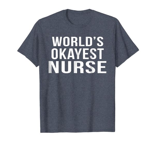 

world's okayest nurse funny t-shirt, White;black