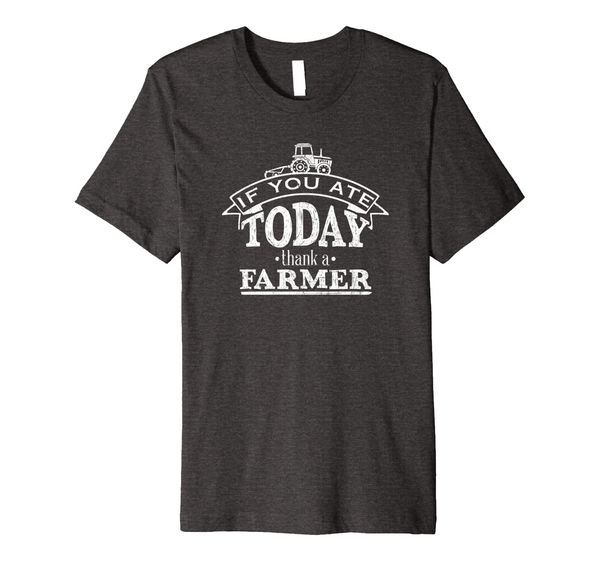 

if you ate today thank a farmer - funny tee, White;black