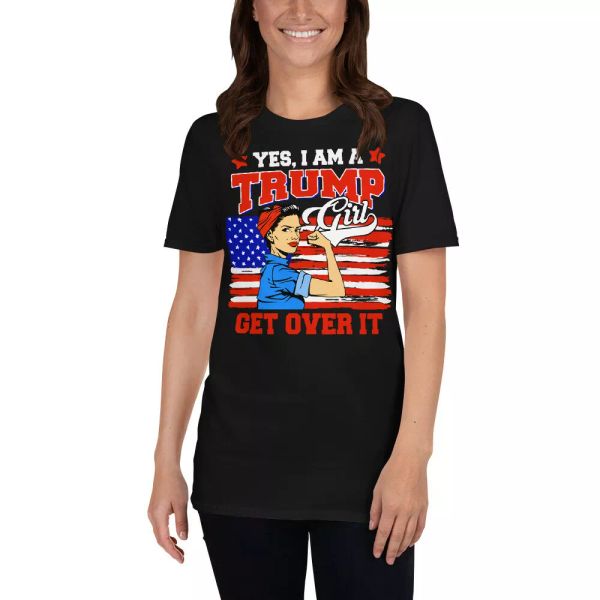 

Yes I Am A Trump Girl Get Over It Cool Strong Girl American Flag Shirt, White;black