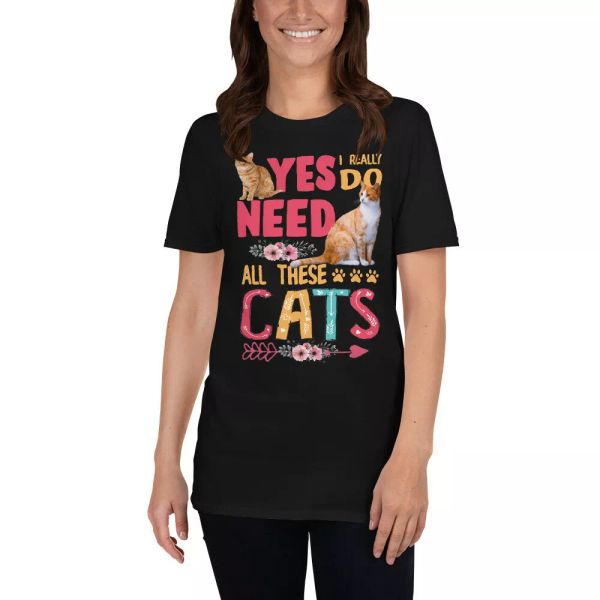 

yes i really do need all these cats funny cat lover fans shirt, White;black