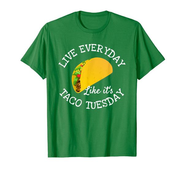 

live everyday like it's tuesday taco lover funny t-shirt, White;black