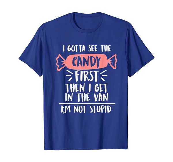 

i gotta see the candy first before i get in the van funny, White;black