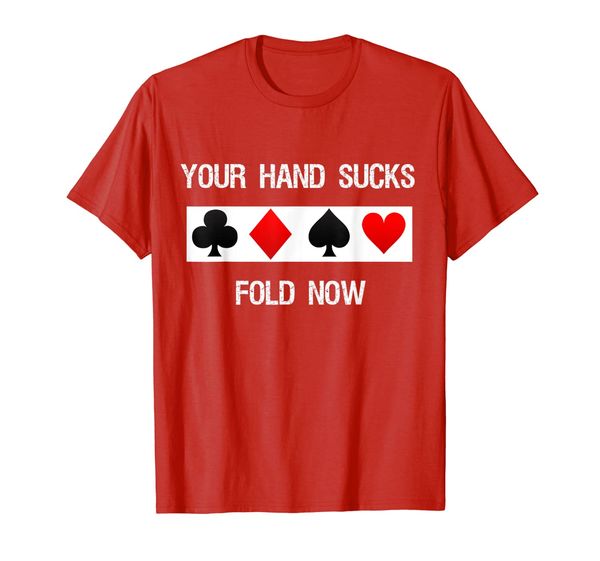 

poker t-shirt - your hand sucks, fold now, White;black