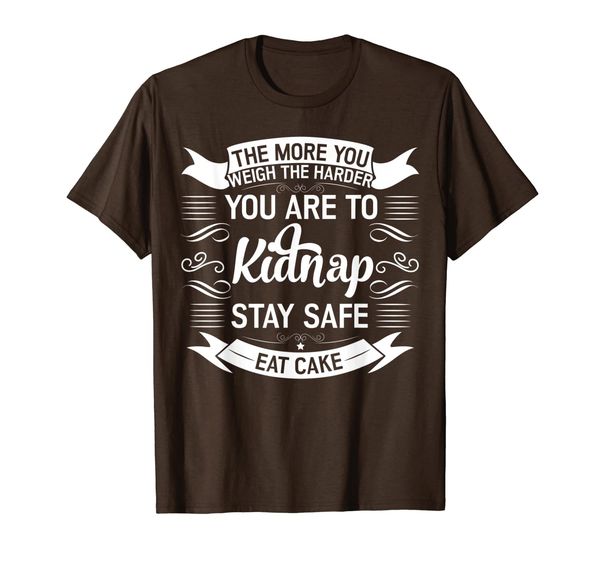 

eat cake don't get kidnap stay safe t-shirt, White;black